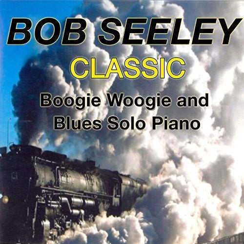 Bob Seeley: Classic Boogie-Woogie - CD
