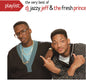 DJ Jazzy Jeff & Fresh Prince: Playlist: The Very Best of DJ Jazzy Jeff & The Fresh Prince - CD