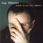 Gigi D'Alessio: Quando la Mia Vita Cambiera - CD