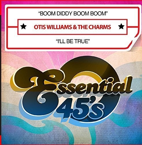 Otis Williams & the Charms: Boom Diddy Boom Boom / I'll Be True - CD