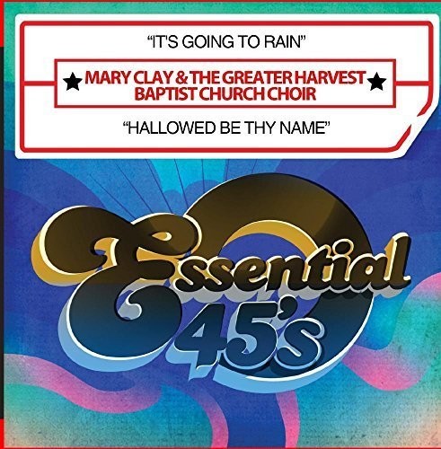 Clay, Mary & the Greater Harvest Baptist Church: It's Going to Rain / Hallowed Be Thy Name - CD