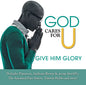 God Cares for U-Give Him Glory: God Cares for U-Give Him Glory - CD