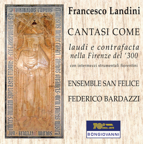 Landini / Ensemble San Felice / Bardazzi: Francesco Landini: Lauds & Contrafacts in 14th Century - CD