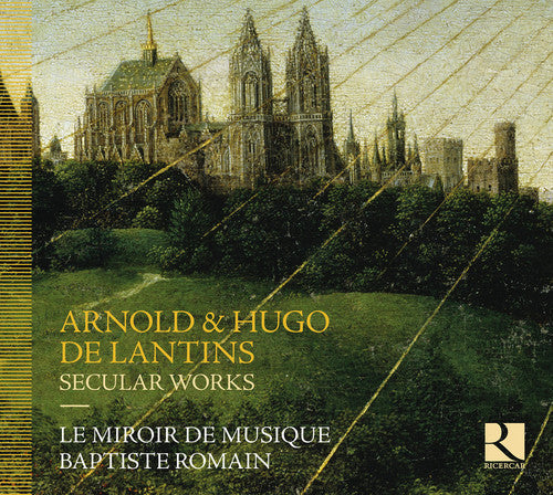 Lantins / Le Miroir De Musique / Romain, Baptiste: De Lantins: Secular Works - CD