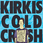 Kirkis: Cold Crush - 7-INCH SINGLE