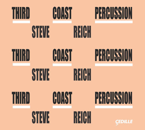 Reich / Third Coast Percussion / Friend / Hagen: Third Coast Percussion - Steve Reich - CD