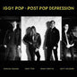 Iggy Pop: Post Pop Depression - VINYL
