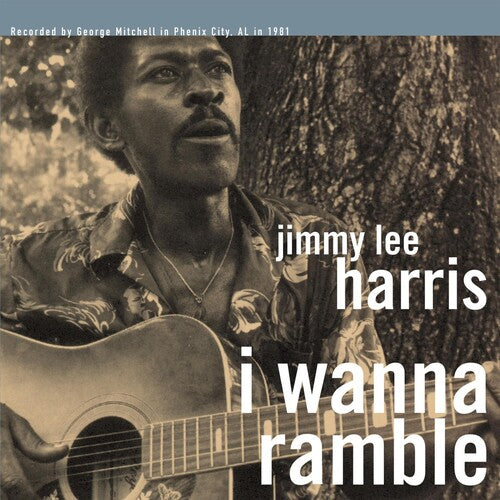 Jimmy Lee Harris: I Wanna Ramble - VINYL