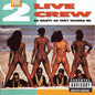 2 Live Crew: As Nasty As They Want to Be - VINYL