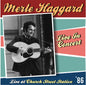 Merle Haggard: Live At Church Street Station - CD