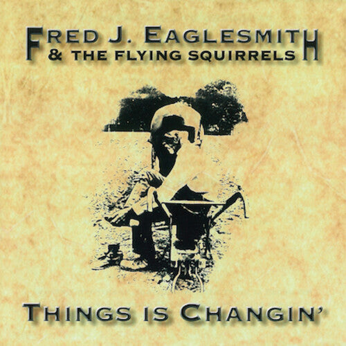 Fred Eaglesmith: Things Is Changin - CD