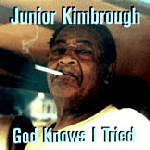 Junior Kimbrough: God Knows I Tried - CD