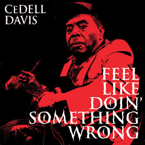 CeDell Davis: Feel Like Doin' Something Wron - VINYL