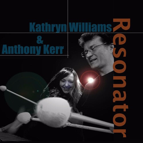 Williams, Kathryn / Kerr, Anthony: Resonator - VINYL
