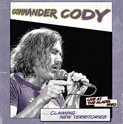 Commander Cody: Claiming New Territories: Live At The Aladin 1980 - VINYL