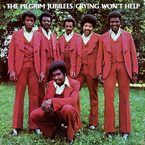 The Pilgrim Jubilees: Crying Won't Help - VINYL