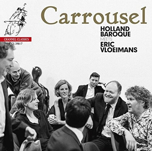 Holland Baroque: Carrousel: Holland Baroque Meets Eric Vloiemans - CD