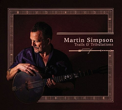 Martin Simpson: Trails And Tribulations - VINYL