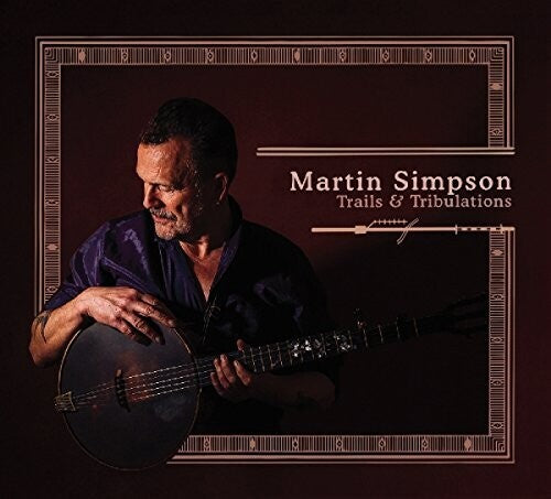 Martin Simpson: Trails & Tribulations - CD