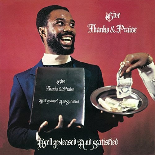 Well Pleased and Satisfied: Give Thanks and Praise - VINYL
