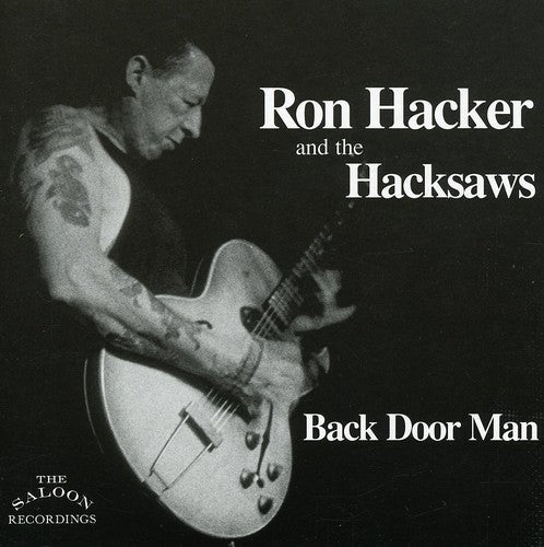 Ron Hacker & the Hacksaws: Back Door Man - CD