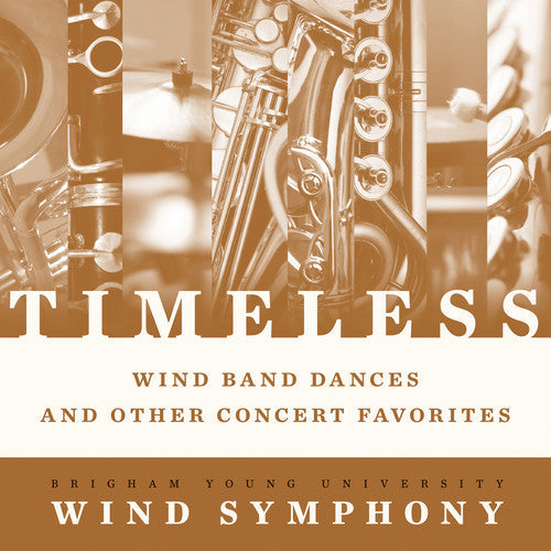 Byu Wind Symphony: Timeless - Wind Band Dances & Other Concert - CD