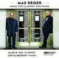 Reger / Kay, Alan R. / Klibonoff, Jon: Max Reger: The Music for Clarinet and Piano - CD