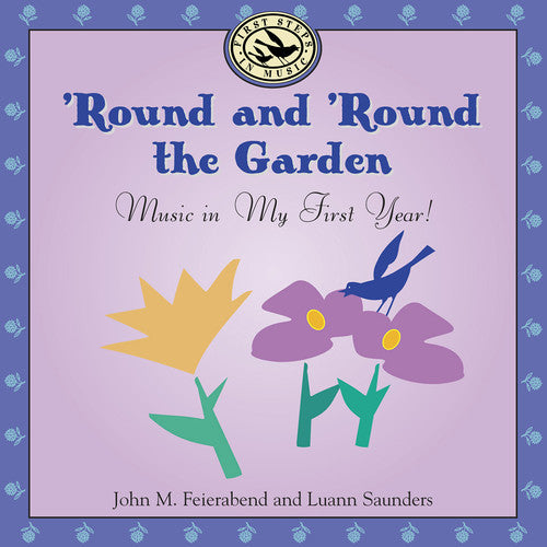 John M. Feierabend: Round & Round the Garden: Music in My First Year - CD