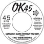 The Vibrations: Gonna Get Along Without You Now / Cause You're - 7-INCH SINGLE