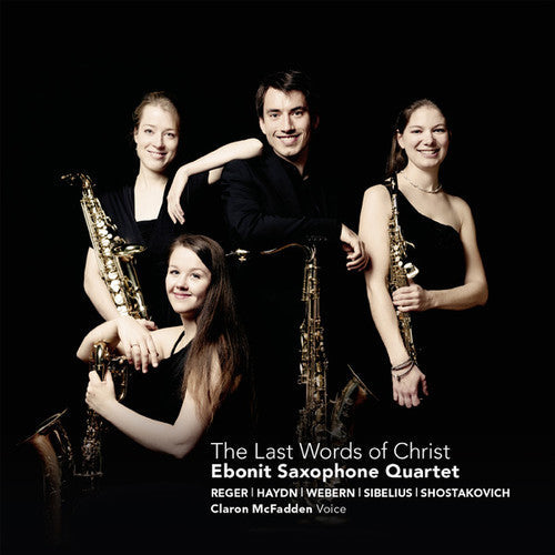 Ebonit Saxophone Quartet: Last Words of Christ - CD