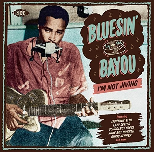 Various Artists: Bluesin' By The Bayou: I'm Not Jiving / Various - CD