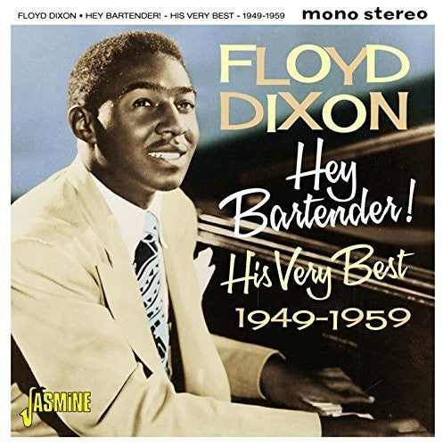 Floyd Dixon: Hey Bartender! His Very Best 1949-1959 - CD