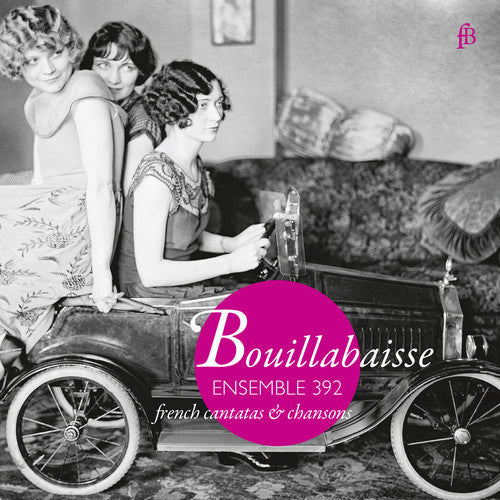 Blavet, Michel / Ensemble 392: Bouillabaisse - French Cantatas & Chansons - CD