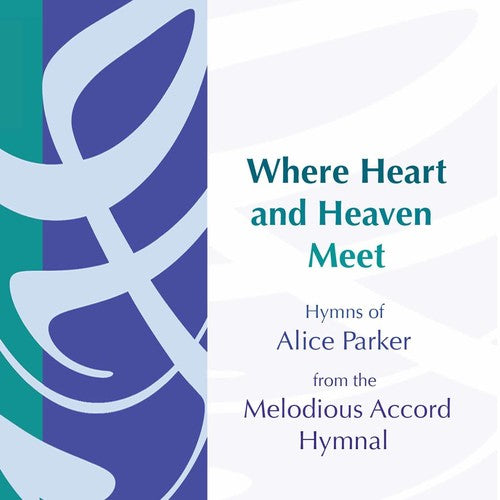 Alice Parker: Where Heart & Heaven Meet - CD