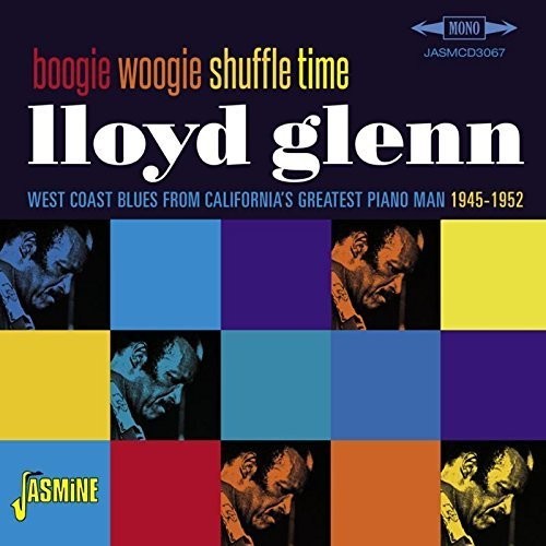 Lloyd Glenn: Boogie Woogie Shuffle Time: West Coast Blues From - CD