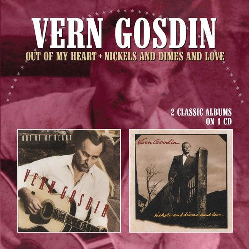 Vern Gosdin: Out Of My Heart / Nickels & Dimes & Love - CD