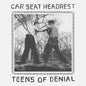 Car Seat Headrest - Teens Of Denial - VINYL