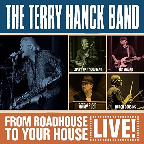 Terry Hanck Band: From Roadhouse To Your House - Live - CD