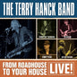Terry Hanck Band: From Roadhouse To Your House - Live - CD