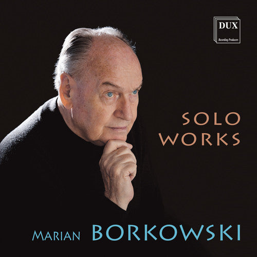 Borkowski / Borkowski / Chorosinski: Solo Works - CD