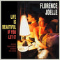 Florence Joelle: Life Is Beautiful If You Let It - VINYL
