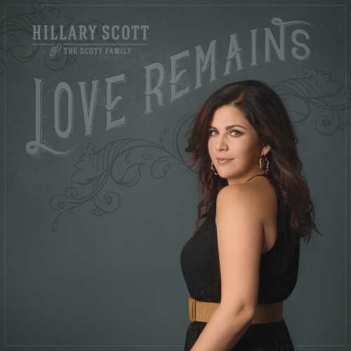 Hillary Scott & The Scott Family: Love Remains - CD