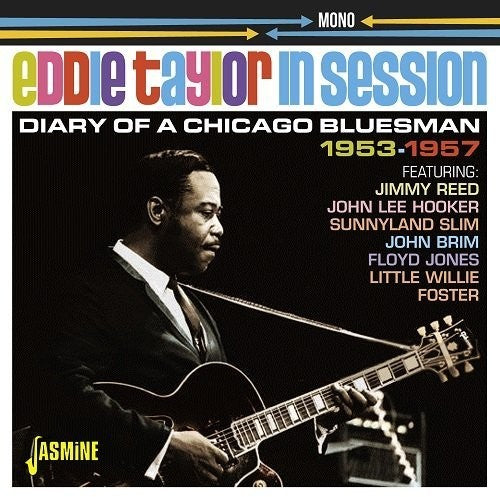 Eddie Taylor: Eddie Taylor In Session: Diary Of A Chicago Bluesman 1953-1957 - CD