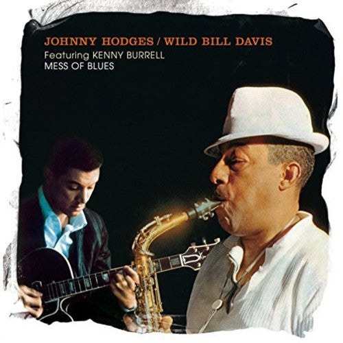 Hodges, Johnny / Davis, Wild Bill: Mess Of Blues Featuring Grant Green - CD