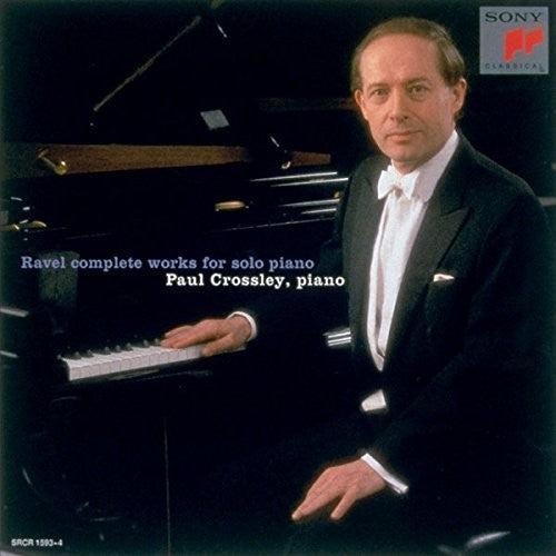 Ravel / Crossley, Paul: Ravel: Complete Works For Solo Piano - CD
