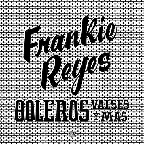 Frankie Reyes - Boleros Valses Y Mas - VINYL