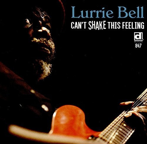 Lurrie Bell: Can'T Shake This Feeling - CD