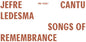 Jefre Cantu-Ledesma: Songs Of Remembrance - VINYL
