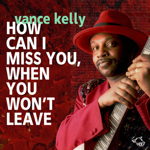 Vance Kelly: How Can I Miss You If You Don't Leave - CD