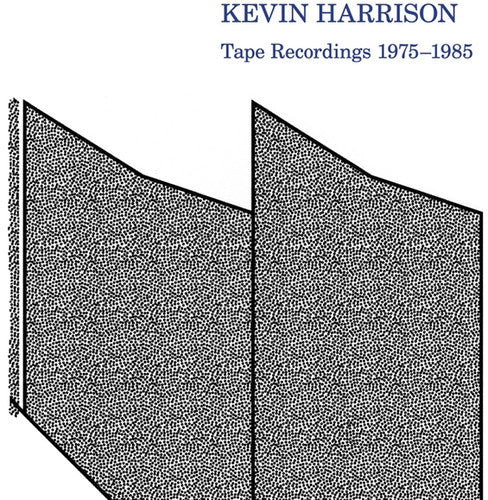 Kevin Harrison: Tape Recordings 1975-1985 - VINYL